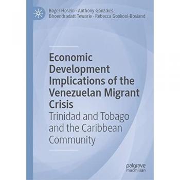 Economic Development Implications of the Venezuelan Migrant Crisis: Trinidad and Tobago and the Caribbean Community