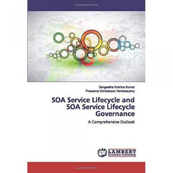 SOA Service Lifecycle and SOA Service Lifecycle Governance: A Comprehensive Outlook