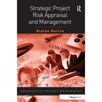 Strategic Project Risk Appraisal and Management, Advances in Project Management