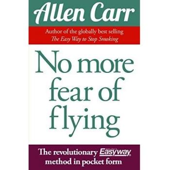 No More Fear of Flying: The revolutionary Allen Carr's Easyway method in pocket form