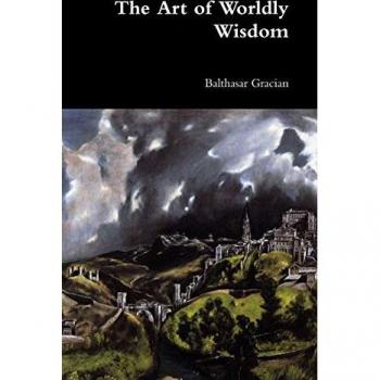 Gracian, Balthasar: The Art of Worldly Wisdom