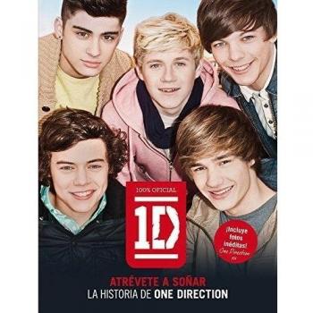 One Direction. Atrévete a soñar. La historia de one direction