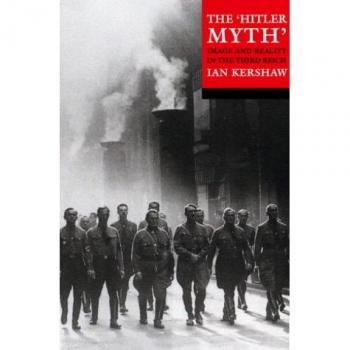 The hitler myth: image and reality in the third reich