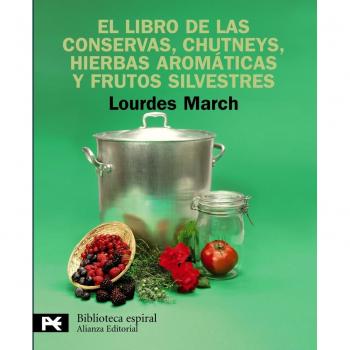 El Libro De Las Conservas, Chutneys, Hierbas Aromáticas Y Frutos Silvestres