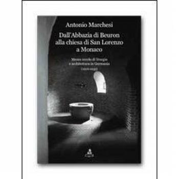 Dall'Abbazia di Beuron alla chiesa di San Lorenzo a Monaco. Mezzo secolo di liturgia e architettura in Germania (1906-1955)