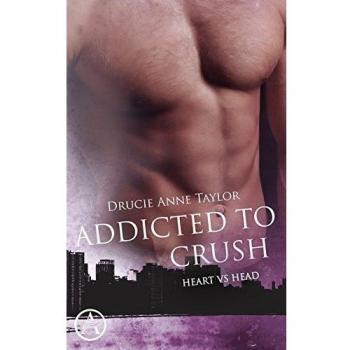 Addicted to Crush (Heart vs. Head Serie)