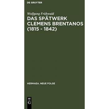Das Spatwerk Clemens Brentanos