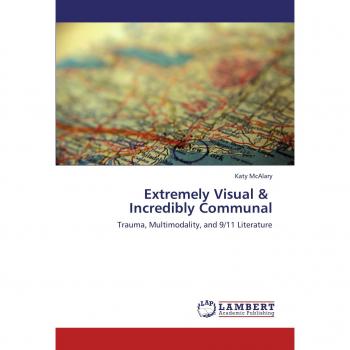 Extremely Visual &   Incredibly Communal: Trauma, Multimodality, and 9/11 Literature