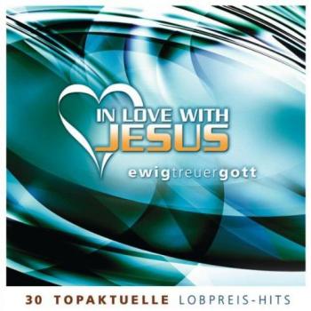 In Liebe zu Jesus: Der treue Gott