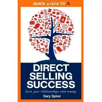 Quick Steps to Direct Selling Success: Turn Your Relationships Into Money