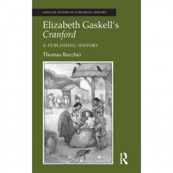Elizabeth Gaskell's Cranford: A Publishing History (Ashgate Studies in Publishing History)
