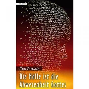 Ted Chiang Die Hölle Ist Die Abwesenheit Gottes