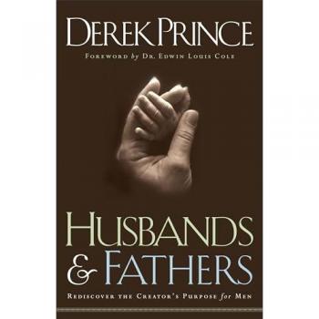 Husbands and Fathers – Rediscover the Creator`s Purpose for Men