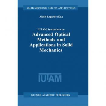 IUTAM Symposium on Advanced Optical Methods and Applications in Solid Mechanics