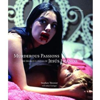 Murderous Passions – The Delirious Cinema of Jesús Franco: The Delirious Cinema of Jesus Franco