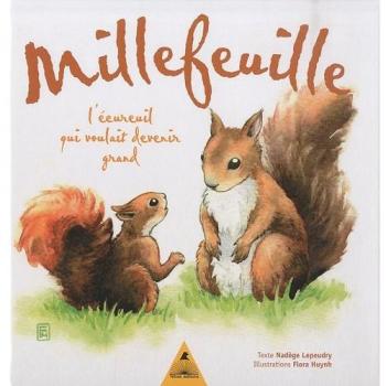 Millefeuille l'écureuil qui voulait devenir grand