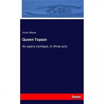 Massé, Victor: Queen Topaze
