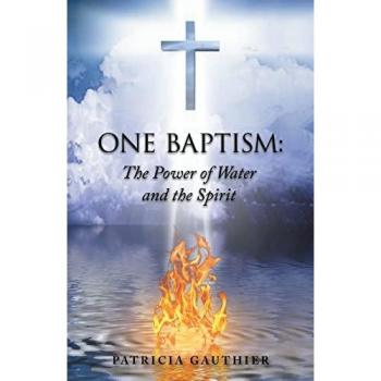 One Baptism: : The Power of Water and the Spirit