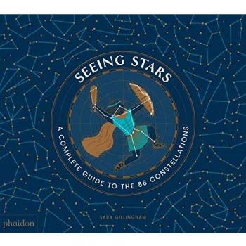 Seeing Stars: A Complete Guide to the 88 Constellations