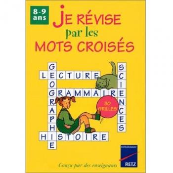 Je révise par les mots croisés : 8-9 Ans