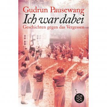 Gudrun Pausewang Ich War Dabei: Geschichten Gegen Das Vergessen