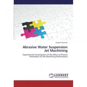 Devineni, Anjaiah: Abrasive Water Suspension Jet Machining