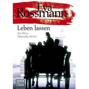 Eva Rossmann Leben Lassen: Ein Mira-Valensky-Krimi