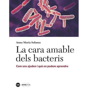 LA CARA AMABLE DELS BACTERIS.COM ENS AJUDEN I QUÈ EN PODEM APRENDRE