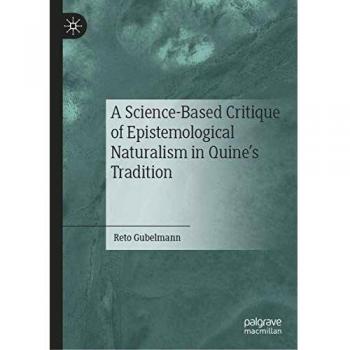 A Science-Based Critique of Epistemological Naturalism in Quine’s Tradition