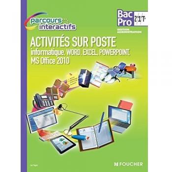 Activités sur poste 2de, 1re, Tle Bac Pro Gestion administration : Informatique, Word, Excel, Powerpoint, MS Office 2010