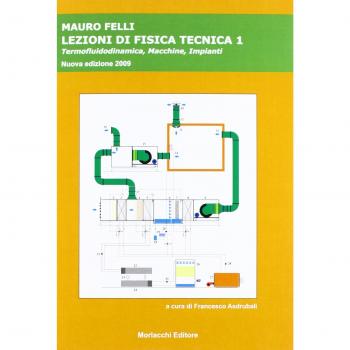 Lezioni di fisica tecnica. Per le Scuole. Termofluidodinamica, macchine, impianti