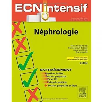 Néphrologie: Dossiers Progressifs Et Questions Isolées Corrigées