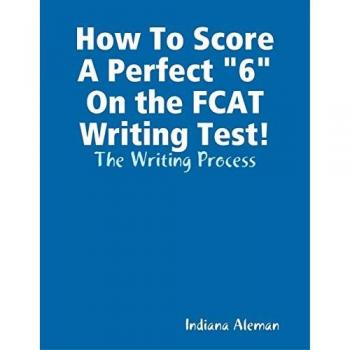 How To Score A Perfect 6 On the FCAT Writing Test!