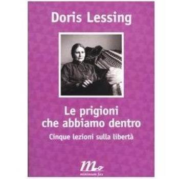 Le prigioni che abbiamo dentro. Cinque lezioni sulla libertà