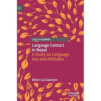 Language Contact in Nepal: A Study on Language Use and Attitudes