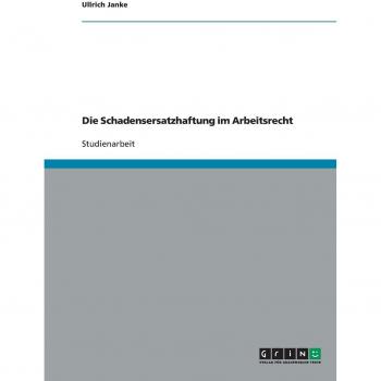 Die Schadensersatzhaftung im Arbeitsrecht