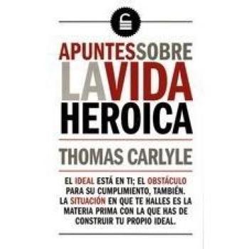 Apuntes sobre la vida heroica.