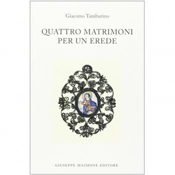 Quattro matrimoni per un erede