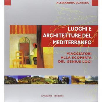 Luoghi e architettura del Mediterraneo. Viaggiatori alla scoperta del genius loci