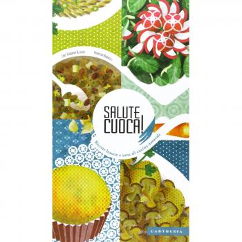 Salute cuoca! Ricette buone e sane di cucina naturale
