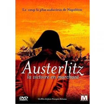 Austerlitz La Victoire En Marchant