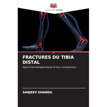 Dhanda, Sanjeev: FRACTURES DU TIBIA DISTAL