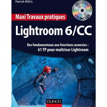 Lightroom 6/CC : Des fondamentaux aux fonctions avancées : 61 TP pour maîtriser Lightroom (1Cédérom)