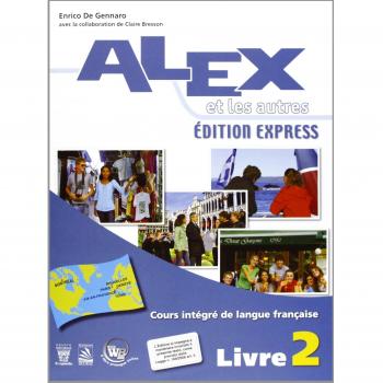 Alex et les autres. Ediz. express. Per le Scuole superiori. Con e-book. Con espansione online