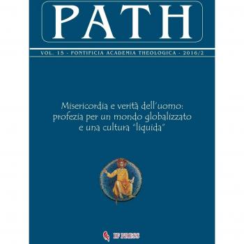 Path (2016). Vol. 152: Misericordia e verità dell'uomo: profezia per un mondo globalizzato e una cultura «liquida».