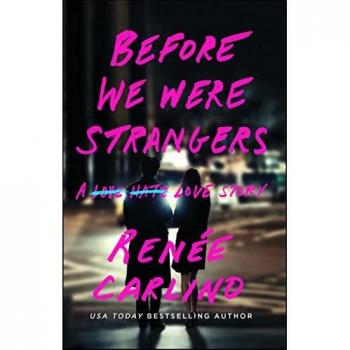 Before We Were Strangers: A Love Story von Renée Carlino