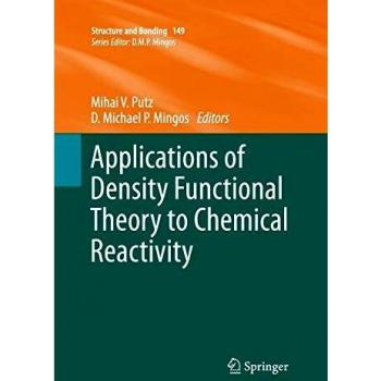 Applications of Density Functional Theory to Chemical Reactivity (Structure and Bonding, Band 149)