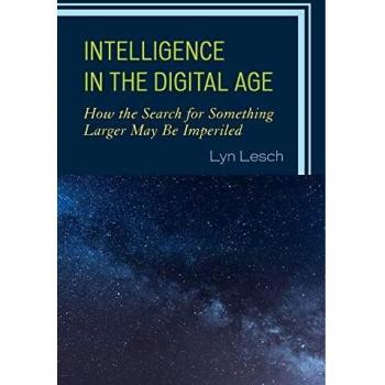 Intelligence in the Digital Age: How the Search for Something Larger May Be Imperiled