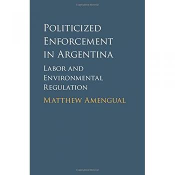 Politicized Enforcement in Argentina: Labor and Environmental Regulation