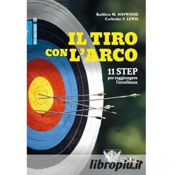 Tiro con l'arco. 11 step per raggiungere l'eccellenza